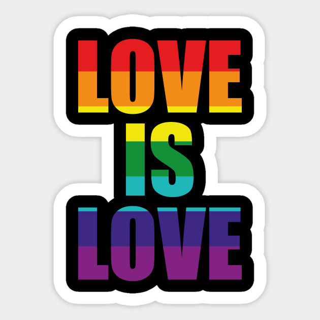 Love Is Love Gay Pride LGTB Lgtb Gay Pride Sticker TeePublic